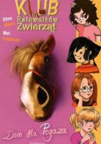 Dom dla Pegaza - Mel Friedman, Ellen Weiss