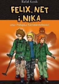 Felix, Net i Nika oraz Pułapka Nieśmiertelności - Rafał Kosik