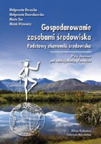 Gospodarowanie zasobami środowiska. Podstawy ekonomiki środowiska