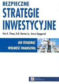 Bezpieczne strategie inwestycyjne. Jak osiągnąć wolność finansową