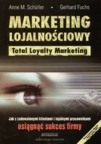 Marketing lojalnościowy - Anne M. Schüller, Gerhard Fuchs