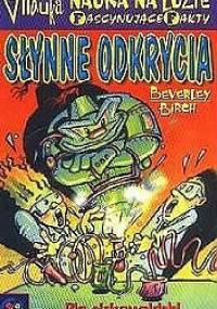 Nauka na luzie. Fascynujące fakty. Słynne odkrycia - Beverley Birch