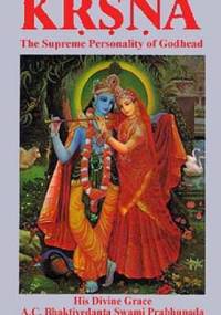 Krsna. The Supreme Personality of Godhead - A.C. Bhaktivedanta Swami Prabhupada
