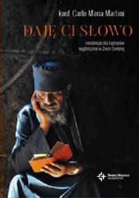 Daję ci słowo. Rekolekcje dla kapłanów wygłoszone w Ziemi Świętej - Carlo Maria Martini