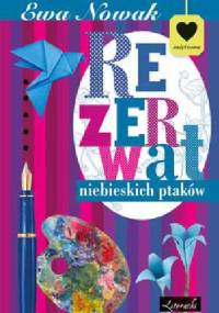 Rezerwat niebieskich ptaków - Ewa Nowak