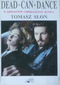 Dead Can Dance - w królestwie umierającego Słońca. - Tomasz Słoń