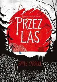 Przez las - Emily Carroll