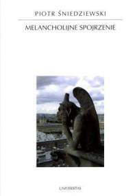 Melancholijne spojrzenie - Piotr Śniedziewski