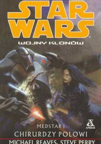 Medstar. Chirurdzy polowi - Steve Perry, Michael Reaves