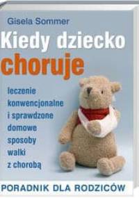 Kiedy dziecko choruje - Sommer Gisela