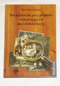 Dwadzieścia przypadków wskazujących na reinkarnację. T.1 - Ian Stevenson