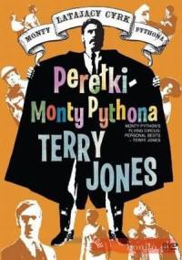 Latający Cyrk Monty Pythona. Perełki Monty Pythona - Terry Jones - praca zbiorowa