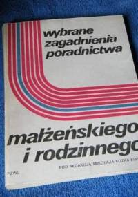 Wybrane zagadnienia z poradnictwa małżeńskiego i rodzinnego - Mikołaj Kozakiewicz