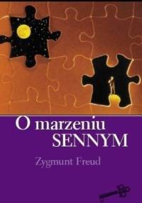O marzeniu sennym - Sigmund Freud