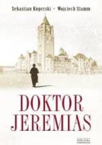 Doktor Jeremias - Wojciech Stamm, Sebastian Koperski
