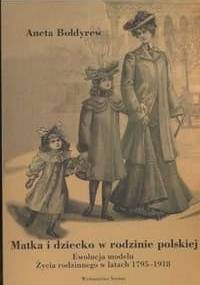 Matka i dziecko w rodzinie polskiej - Aneta Bołdyrew