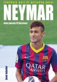 Neymar. Nowa gwiazda FC Barcelona - Joan Tejedor Reyes