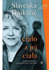 Ciało z jej ciała - Slavenka Drakulić