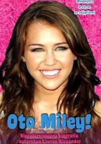 Biografia Hannah Montana. Oto Miley! - Lauren Alexander