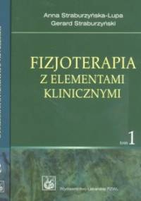 Fizjoterapia z elementami klinicznymi t.1/2 - Anna Straburzyńska-Lupa, Gerard Straburzyński