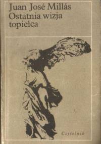 Ostatnia wizja topielca - Juan José Millás