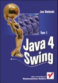 Java 4 Swing. Tom 1 - Jan Bielecki