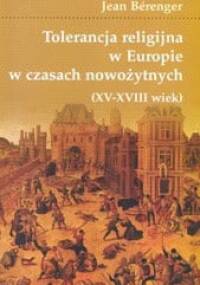 Tolerancja religijna w Europie w czasach nowożytnych - Jean Berenger