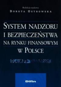 System nadzoru i bezpieczeństwa na rynku finansowym w Polsce - Dorota Ostrowska