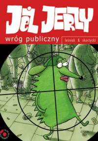 Jeż Jerzy: Wróg publiczny - Rafał Skarżycki, Tomasz Lew Leśniak
