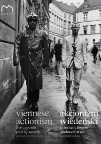 Akcjonizm wiedeński. Przeciwny biegun społeczeństwa - praca zbiorowa, Stanisław Ruksza
