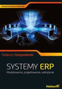 Systemy ERP. Modelowanie, projektowanie, wdrażanie - Tadeusz Gospodarek