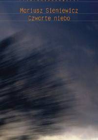 Czwarte niebo - Mariusz Sieniewicz