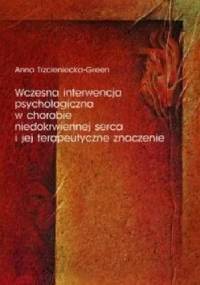 Wczesna interwencja psychologiczna w chorobie niedokrwiennej serca i jej terapeutyczne znaczenie - Anna Trzcieniecka-Green