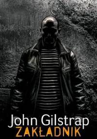 Zakładnik - John Gilstrap