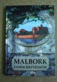 Malbork Zamek Krzyżaków - Mariusz Mierzwiński
