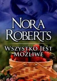 Wszystko jest możliwe - Nora Roberts
