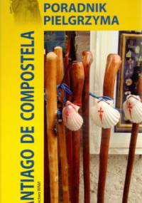 Santiago de Compostela - poradnik pielgrzyma - Andrzej Kołaczkowski-Bochenek