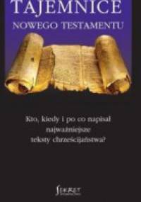 Tajemnice Nowego Testamentu - Radosław Kiełbasiński