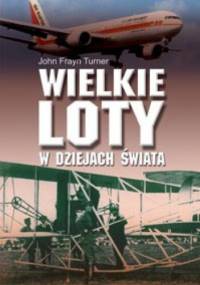 Wielkie loty w dziejach świata - John Frayn Turner