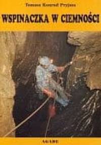 Wspinaczka w ciemności - Tomasz Konrad Pryjma