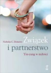 ZWIĄZEK I PARTNERSTWO Yin-Yang w miłości - Nicholas C. Demetry