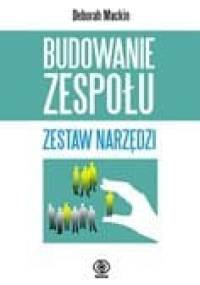 Budowanie zespołu: zestaw narzędzi - Deborah Mackin