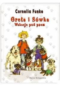 Greta i Sówka Wakacje pod psem - Cornelia Funke