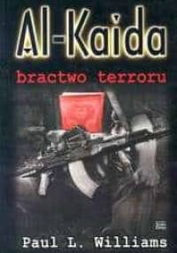 Al Kaida. Bractwo terroru - Paul L. Williams