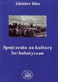 Spojrzenia na kulturę Serbołużyczan - Zdzisław Kłos