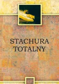 Stachura totalny - Dariusz Pachocki