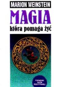 Magia, która pomaga żyć - Marion Weinstein