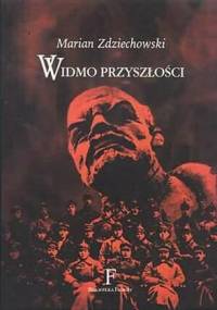 Widmo przyszłości - Marian Zdziechowski