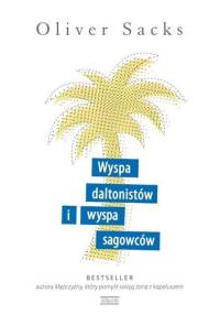 Wyspa daltonistów i wyspa sagowców - Oliver Sacks