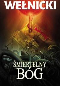 Śmiertelny bóg - Marcin Wełnicki